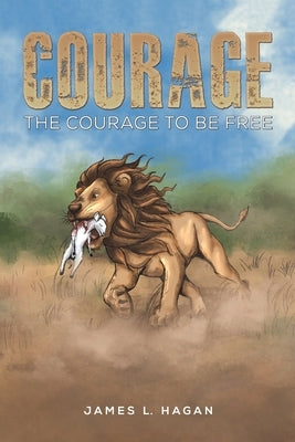 Courage by Hagan, James L.