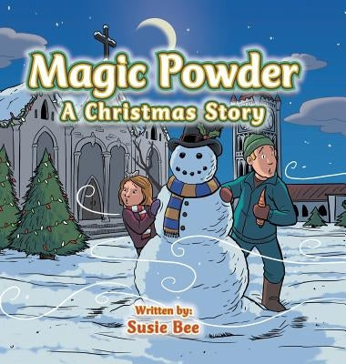 Magic Powder: A Christmas Story by Bee, Susie