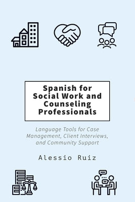 Spanish for Social Work and Counseling Professionals by Ruiz, Alessio