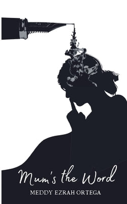 Mum's the Word by Ortega, Meddy Ezrah