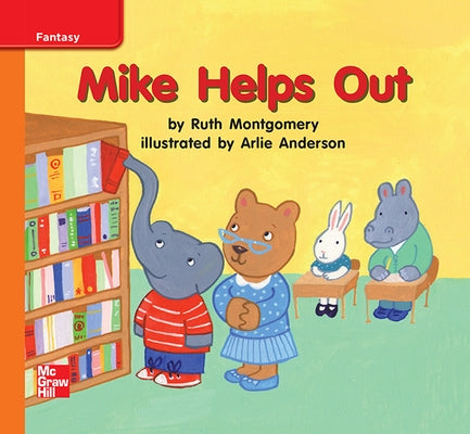 Reading Wonders Leveled Reader Mike Helps Out: Approaching Unit 9 Week 2 Grade K by McGraw Hill
