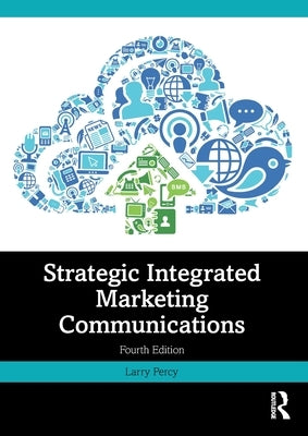 Strategic Integrated Marketing Communications by Percy, Larry