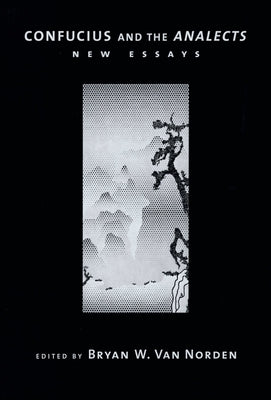 Confucius and the Analects: New Essays by Van Norden, Bryan W.