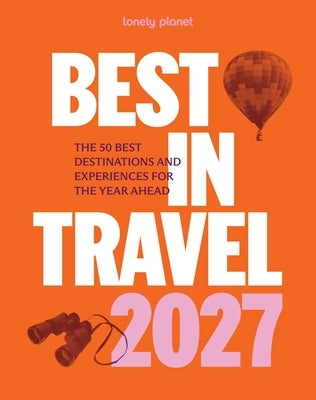Lonely Planet Best in Travel 2027 by Planet, Lonely