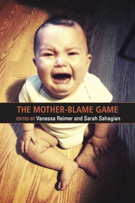 The Mother Blame Game by Reimer, Vanessa