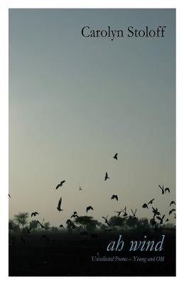 Ah Wind by Stoloff, Carolyn