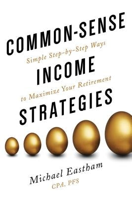 Common-Sense Income Strategies by Eastham, Michael