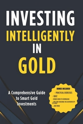 Investing intelligently in gold: Mastering Gold Markets for Financial Security by Dani, Jean