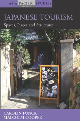 Japanese Tourism: Spaces, Places and Structures by Funck, Carolin