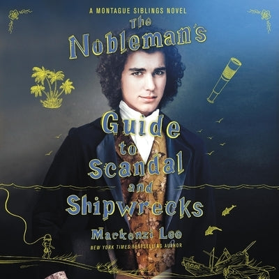 The Nobleman's Guide to Scandal and Shipwrecks by Lee, Mackenzi