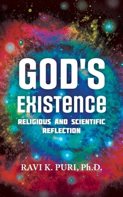 God's Existence: Religious and Scientific Reflection by Puri, Ravi K.