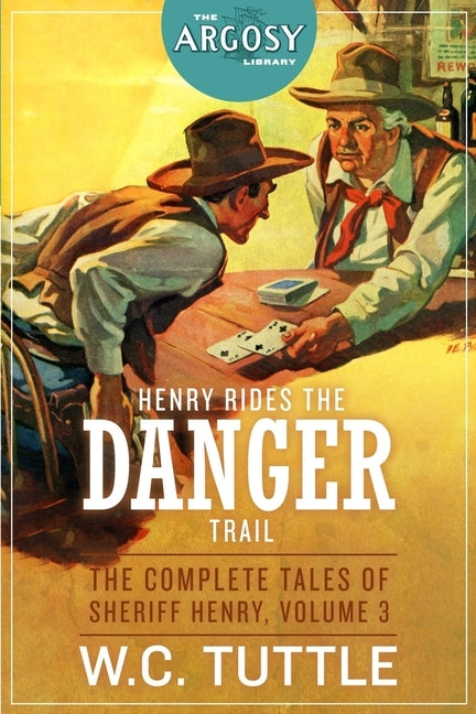 Henry Rides the Danger Trail: The Complete Tales of Sheriff Henry, Volume 3 by Pyles, V. E.