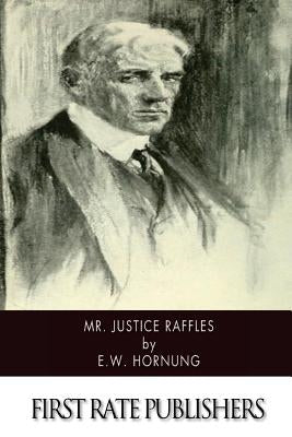 Mr. Justice Raffles by Hornung, E. W.