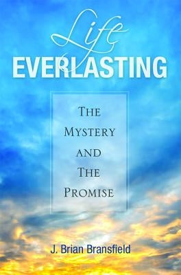 Life Everlasting by Bransfield, Brian