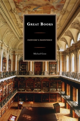 Great Books: Everyone's Inheritance by Gose, Michael
