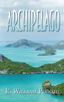 Archipelago by Podojil, E. William