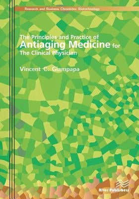 The Principles and Practice of Antiaging Medicine for the Clinical Physician by Giampapa, Vincent C.