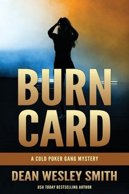 Burn Card: A Cold Poker Gang Mystery by Smith, Dean Wesley