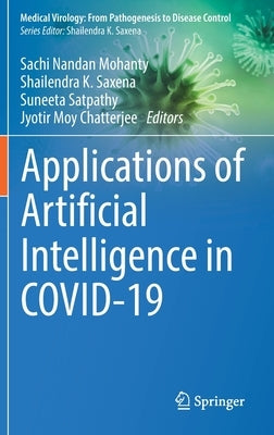 Applications of Artificial Intelligence in Covid-19 by Nandan Mohanty, Sachi