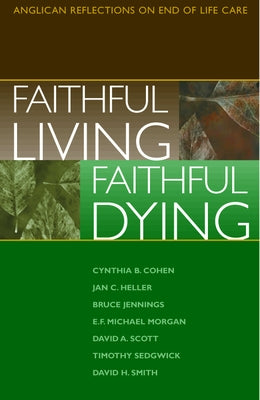 Faithful Living, Faithful Dying by End of Life Task Force of the Standing C