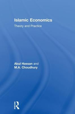 Islamic Economics: Theory and Practice by Hassan, Abul