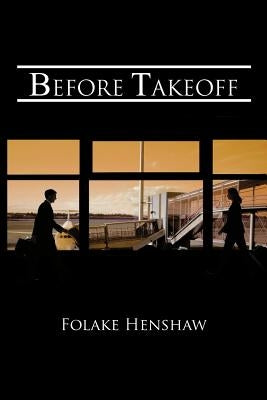 Before Takeoff by Henshaw, Folake