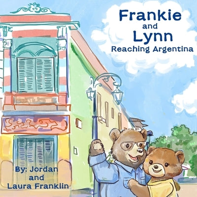 Frankie and Lynn Reaching Argentina by Franklin, Timothy Jordan