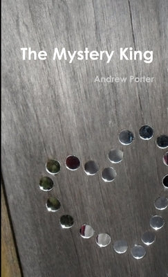 The Mystery King by Porter, Andrew