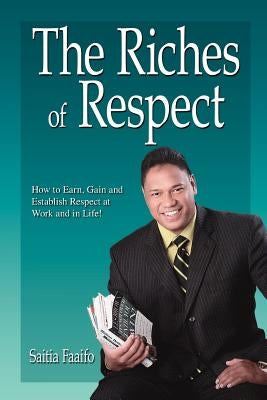 The Riches of Respect: leadership by Faaifo, Saitia