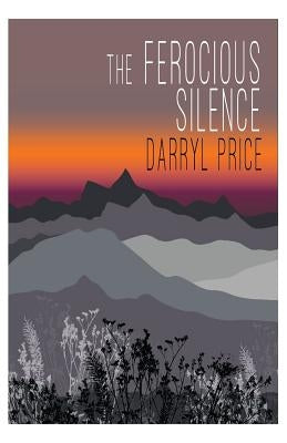 The Ferocious Silence by Price, Darryl