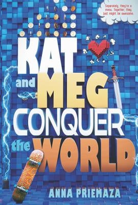 Kat and Meg Conquer the World by Priemaza, Anna