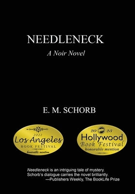 Needleneck: A Noir Novel by Schorb, E. M.