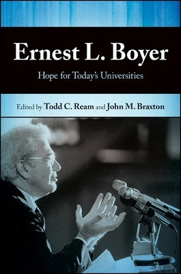 Ernest L. Boyer: Hope for Today's Universities by Ream, Todd C.