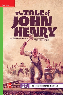 Reading Wonders Leveled Reader the Tale of John Henry: Beyond Unit 5 Week 2 Grade 4 by McGraw Hill