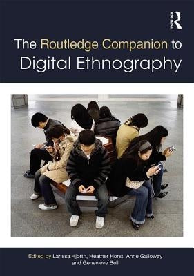 The Routledge Companion to Digital Ethnography by Hjorth, Larissa