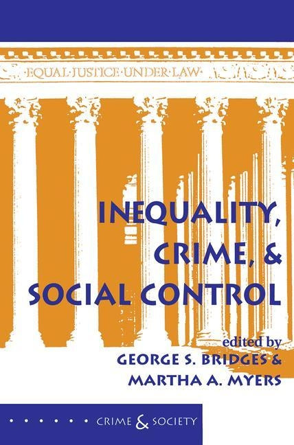 Inequality, Crime, And Social Control by Bridges, George S.