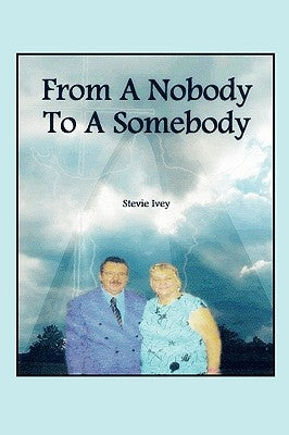 From a Nobody to Somebody: My First Mission for God by The Heavenly Journey