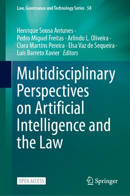 Multidisciplinary Perspectives on Artificial Intelligence and the Law by Sousa Antunes, Henrique