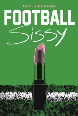 Football Sissy by Brennan, Jack