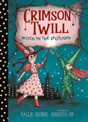 Crimson Twill: Witch in the Spotlight by George, Kallie