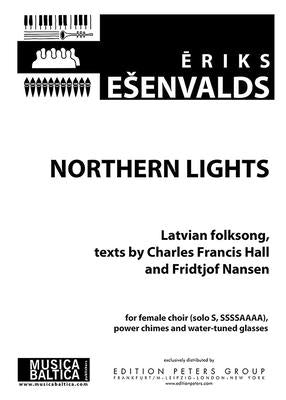 Northern Lights (Latvian Folksong): For Soprano Solo, Ssssaaaa Choir, Power Chimes and Water-Tuned Glasses, Choral Octavo by Esenvalds, Eriks