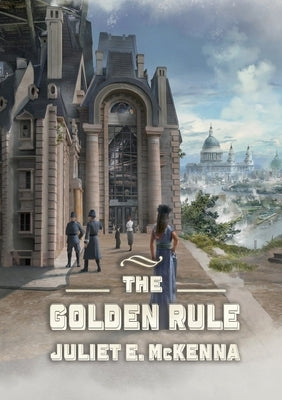 The Golden Rule by McKenna, Juliet E.