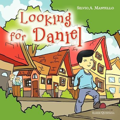 Looking For Daniel by Mantello, Silvio A.