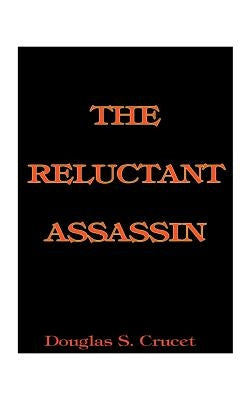 The Reluctant Assassin by Crucet, Douglas S.