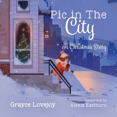 Pic in the City: A Christmas Story by Lovejoy, Grayce