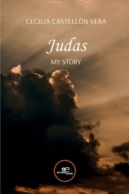 Judas. My story by Castell Vera, Cecilia