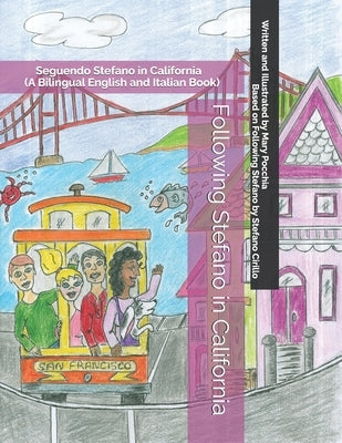 Following Stefano in California: Seguendo Stefano in California (A Bilingual English and Italian Book) by Cirillo, Stefano