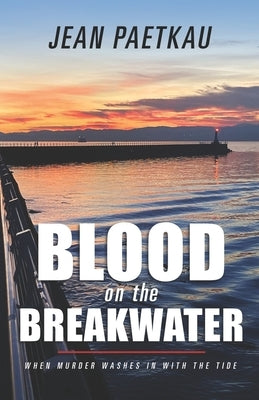 Blood on the Breakwater by Paetkau, Jean