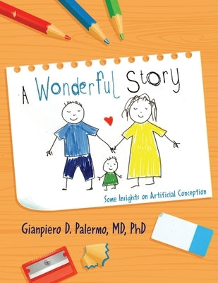 A Wonderful Story: Some Insights on Artificial Conception by Palermo, Gianpiero D.