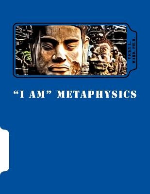 I am metaphysics by Ward Ph. D., Vicky L.